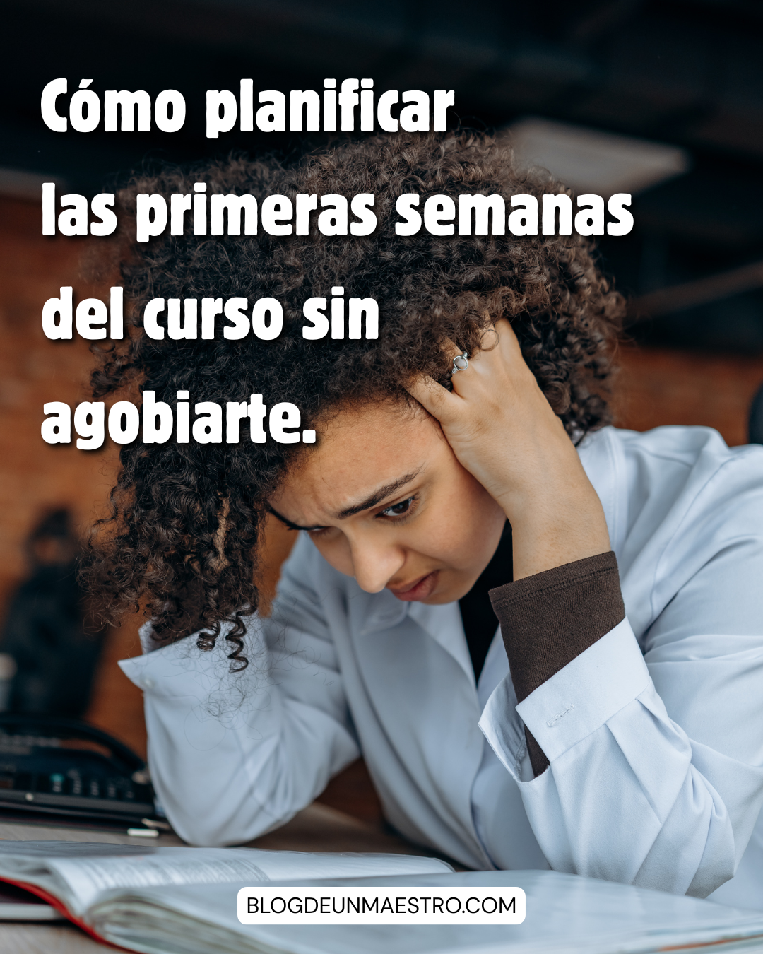 Cómo planificar las primeras semanas de curso sin agobiarte aunque ya hayas empezado.